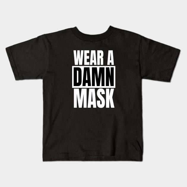 Wear A Damn Mask (Black) Kids T-Shirt by quoteee